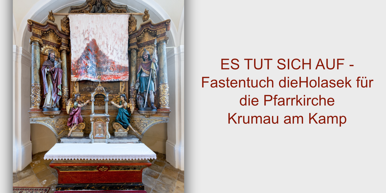 ES TUT SICH AUF - Fastentuch dieHolasek für die Pfarrkirche Krumau am Kamp